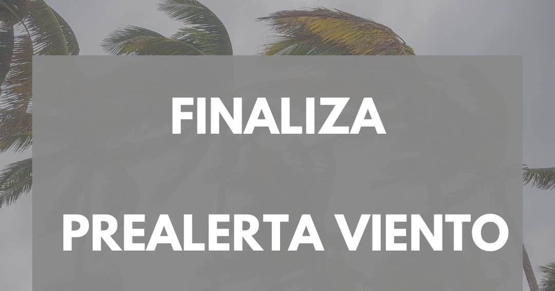 FINALIZA PREALERTA POR VIENTO 24-3-24