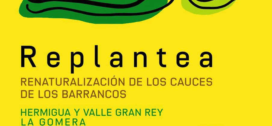 110924 Cartel de presentación del proyecto Replantea – Renaturalización de los cauces de los barrancos de Hermigua y Valle Gran Rey