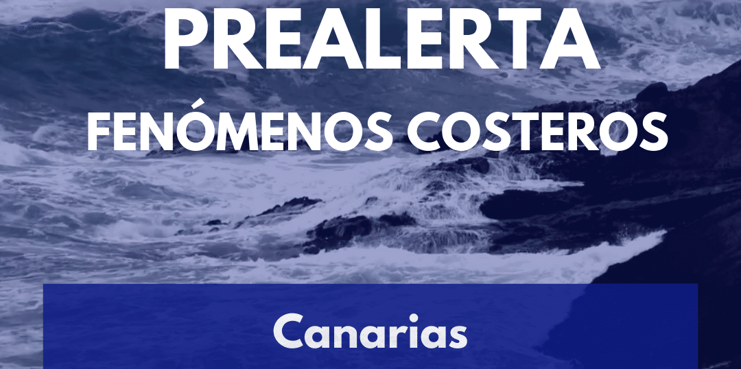 PREALERTA POR FENÓMENOS COSTEROS EN CANARIAS-ACTUALIZACIÓN 29-1-25