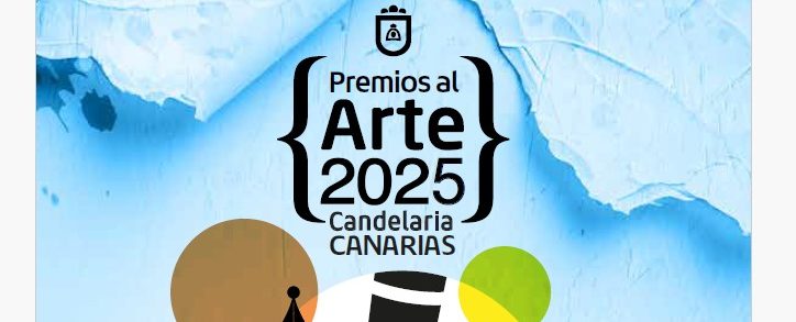 CANDELARIA IMPULSA LA CREACIÓN ARTÍSTICA-PREMIOS DEL ARTE 2025 18-2-25