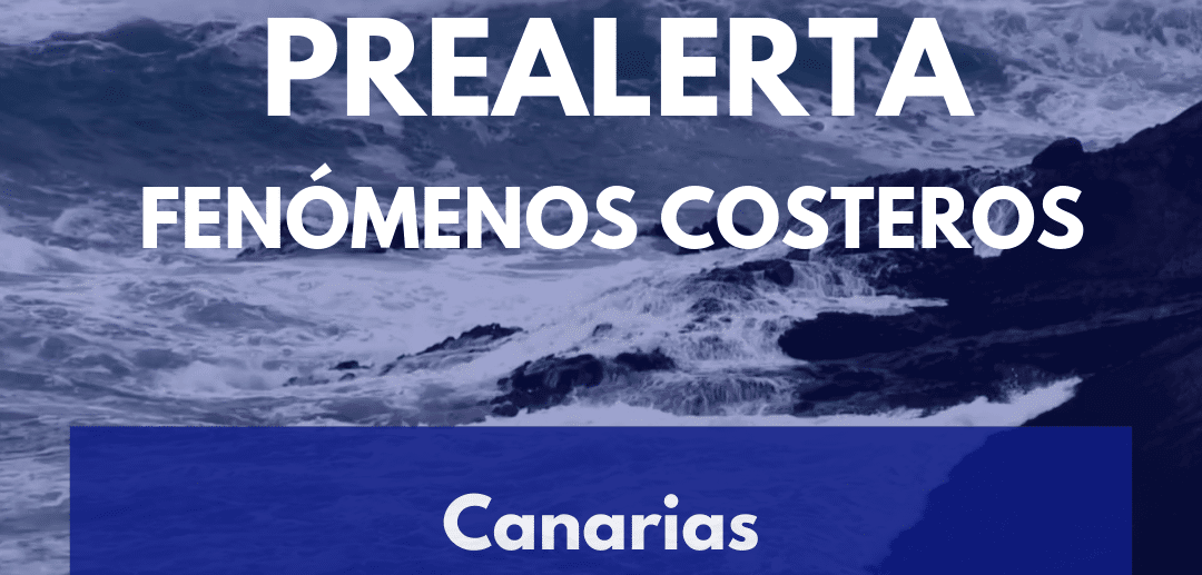 PREALERTA POR FENÓMENOS COSTEROS EN CANARIAS 21-2-25