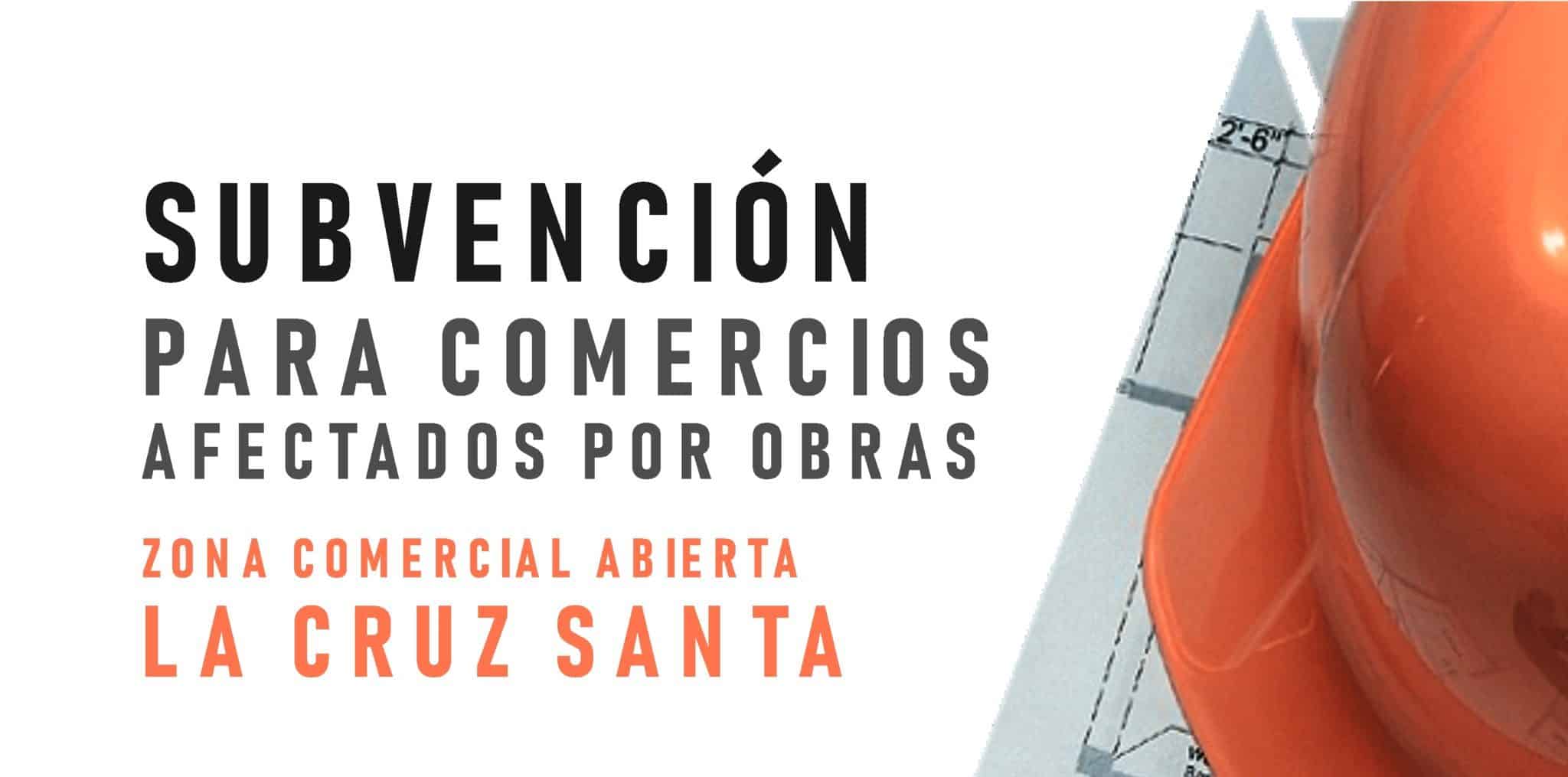 FOLLETO SUBVENCI�N COMERCIOS AFECTADOS OBRA ZCA LA CRUZ SANTA 2025 (1)