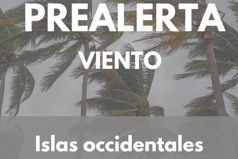 PREALERTA POR VIENTOS EN LAS ISLAS OCCIDENTALES 8-4-25