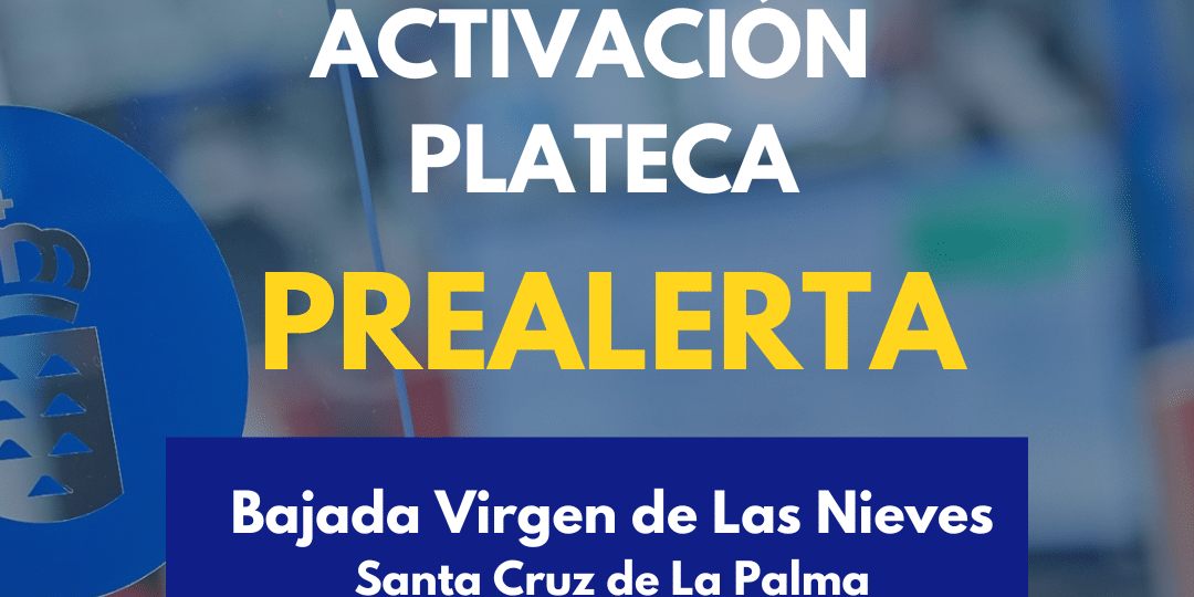 EL GOBIERNO ACTIVA LA PREALERTA DEL PLATECA-LA PALMA 11-7-25