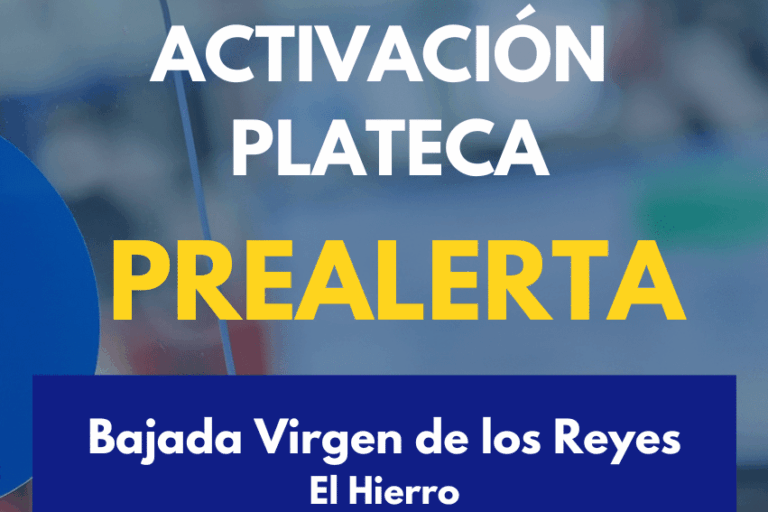 PREALERTA ACTIVACIÓN DELL PLATECA-BAJADA DE LA VIRGEN DE EL HIERRO 3-7-25