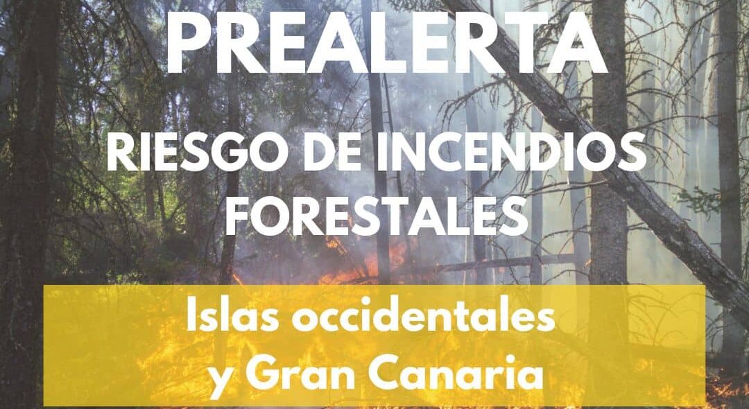 PREALERTA POR RIESGO DE INCENDIOS FORESTALES EN CANARIAS 7-7-25