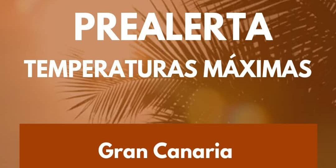 PREALERTA POR TEMPERATURAS MÁXIMAS EN GRAN CANARIA 26-7-25