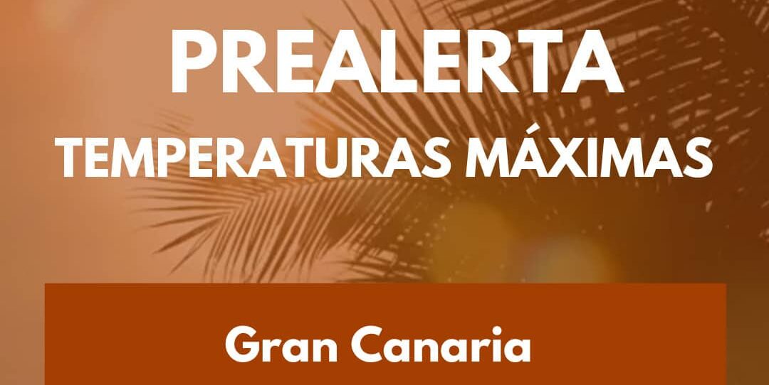 PREALERTA POR TEMPERATURAS MÁXIMAS EN GRAN CANARIA 26-7-25