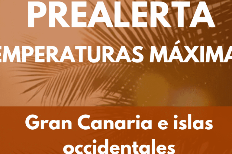 PREALERTA POR TEMPERATURAS MÁXIMAS EN GRAN CANARIA E ISLAS OCCIDENTALES 27-7-25