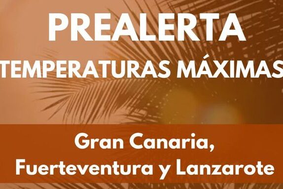 PREALERTA POR TEMPERATURAS MÁXIMAS EN GRAN CANARIA, FUERTEVENTURA Y LANZAROTE 14-7-25
