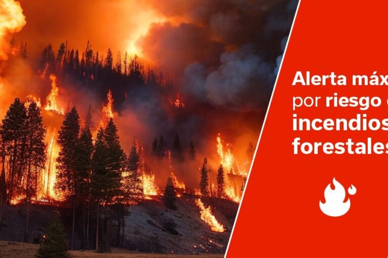 ALERTA MÁXIMA POR RIESGO DE INCENDIOS FORESTALES 13-8-25