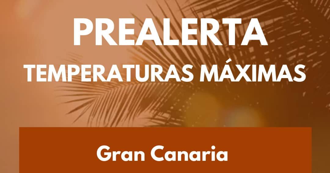 PREALERTA POR TEMPERATURAS MÁXIMAS EN GRAN CANARIA 4-8-25