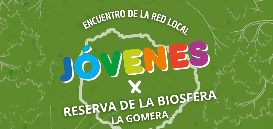 191025 Cartel Encuentro de la Red Local de Jóvenes de la Reserva de la Biosfera de La Gomera