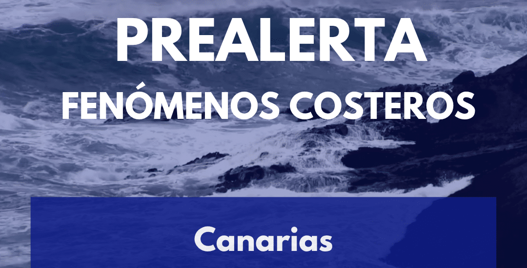 EL GOBIERNO DE CANARIAS DECLARA LA SITUACIÓN DE PREALERTA POR FENÓMENOS COSTEROS 5-11-25