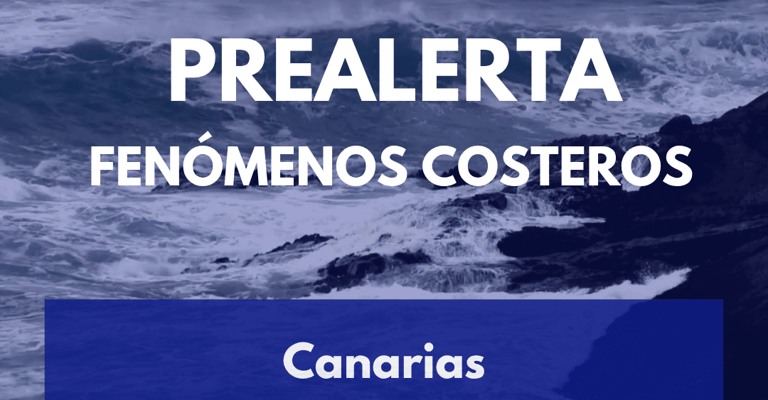 PREALERTA POR FENÓMENOS COSTEROS EN CANARIAS-ACTUALIZACIÓN 8-12-25