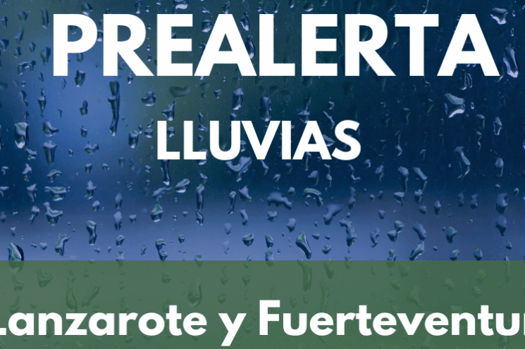 EL GOBIERNO DE CANARIAS DECLARA LA PREALERTA POR LLUVIAS EN LANZAROTE Y FUERTEVENTURA 12-1-26