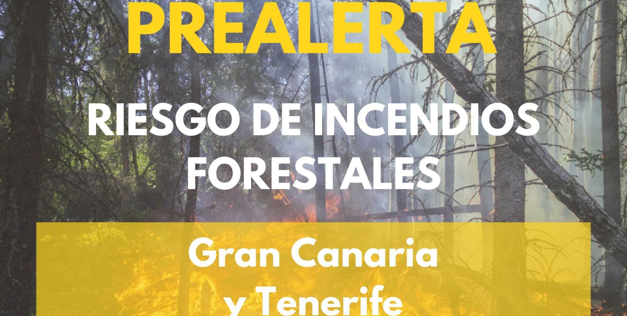 PREALERTA POR RIESGO DE INCENDIOS FORESTALES EN TENERIFE Y GRAN CANARIA 22-5-26