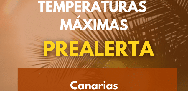 EL GOBIERNO DE CANARIAS DECLARA LA SITUACIÓN DE PREALERTA POR TEMPERATURAS MÁXIMAS EN TODO EL ARCHIPIÉLAGO 28-6-26