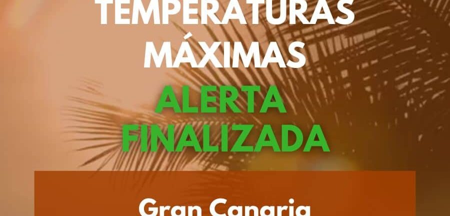 ALERTA FINALIZADA POR TEMPERATURAS MÁXIMAS EN GRAN CANARIA 1-7-26