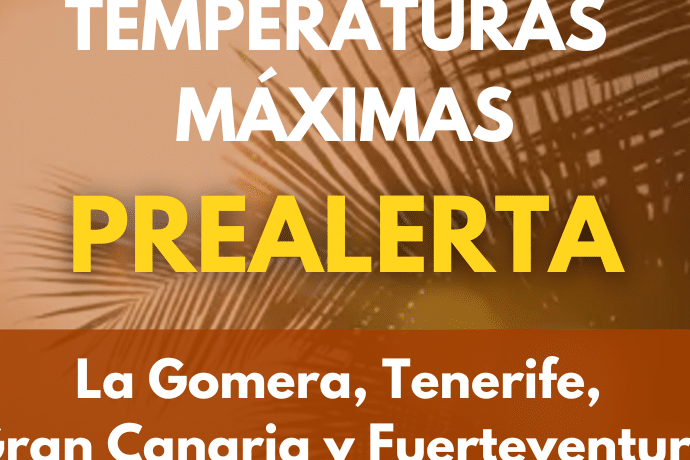 EL GOBIERNO ACTUALIZA A PREALERTA POR TEMPERATURAS MÁXIMAS EN LA GOMERA, TENERIFE, FUERTEVENTURA Y GRAN CANARIA 9-7-26