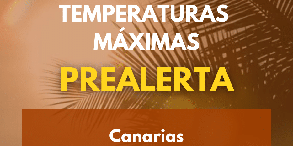 EL GOBIERNO DE CANARIAS DECLARA LA SITUACIÓN DE PREALERTA POR TEMPERATURAS MÁXIMAS EN EL ARCHIPIÉLAGO 3-7-26