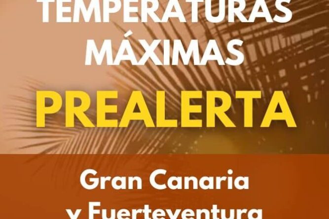 PREALERTA POR TEMPERATURAS MÁXIMAS EN GRAN CANARIA Y FUERTEVENTURA 16-7-26