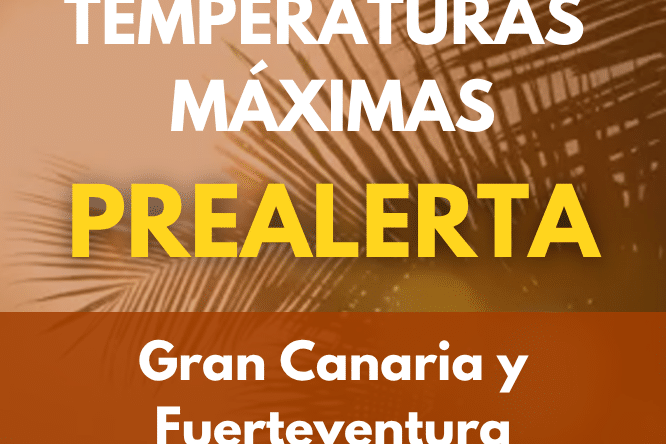 EL GOBIERNO ACTUALIZA LA SITUACIÓN A PREALERTA POR TEMPERATURAS MÁXIMAS-FUERTEVENTURA Y GRAN CANARIA 9-9-26