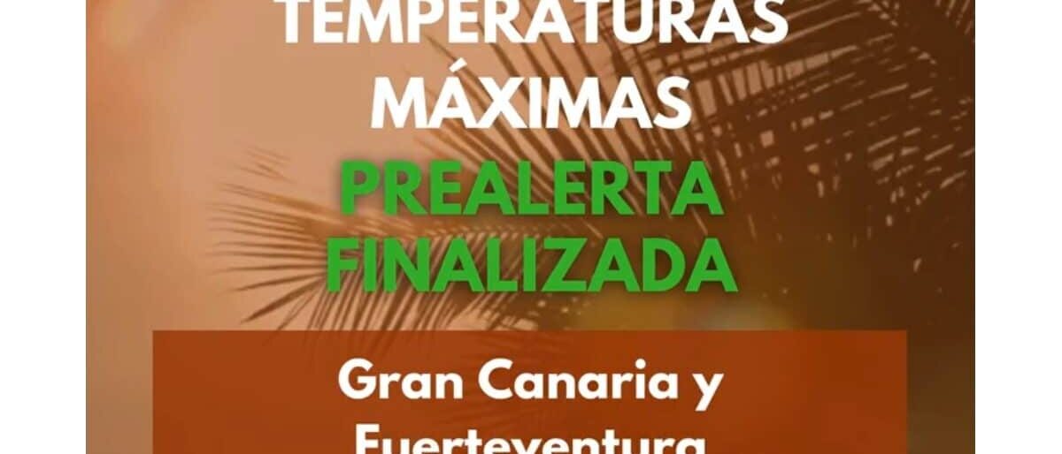 EL GOBIERNO DA POR FINALIZADA LA PREALERTA POR TEMPERATURAS MÁXIMAS EN FUERTEVENTURA Y GRAN CANARIA 10-9-26
