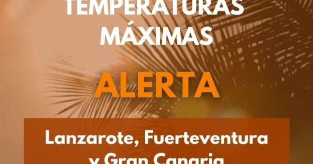 EL GOBIERNO DE CANARIAS ACTUALIZA A ALERTA POR TEMPERATURAS MÁXIMAS EN LANZAROTE, FUERTEVENTURA Y GRAN CANARIA 14-9-26