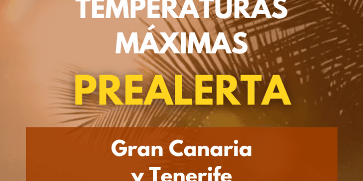 EL GOBIERNO DE CANARIAS DECLARA LA SITUACIÓN DE PREALERTA POR TEMPERATURAS MÁXIMAS EN GRAN CANARIA Y TENERIFE 4-9-26