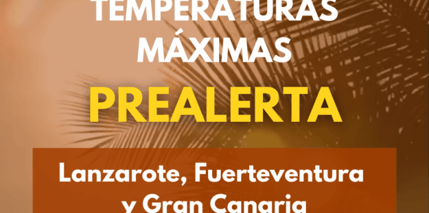EL GOBIERNO DECLARA LA SITUACIÓN DE PREALERTA POR TEMPERATURAS MÁXIMAS EN LANZAROTE, FUERTEVENTURA Y GRAN CANARIA 22-9-26